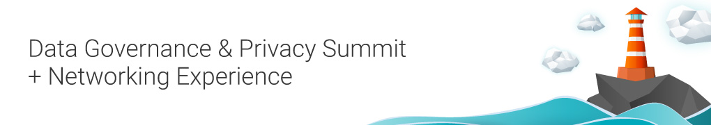 Data Governance and Privacy Summit + Networking Experience