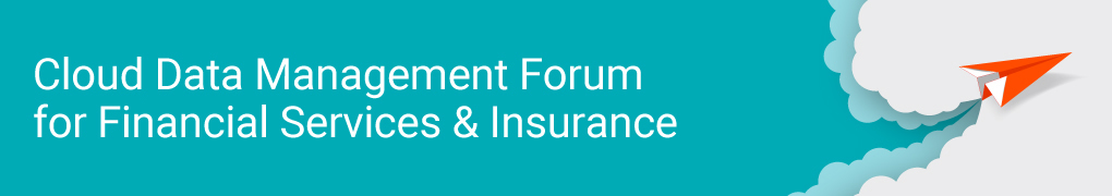 Cloud Data Management Forum for Financial Services & Insurance